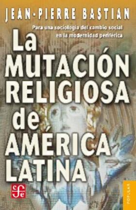 Bastian |  La mutación religiosa en América Latina | eBook | Sack Fachmedien