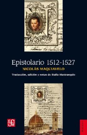 Maquiavelo / Mastrangelo |  Epistolario 1512-1527 | eBook | Sack Fachmedien