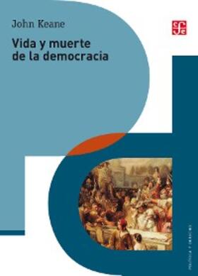 Keane |  Vida y muerte de la democracia | eBook | Sack Fachmedien