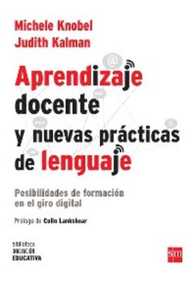 Knobel / Kalman |  Aprendizaje docente y nuevas prácticas del lenguaje | eBook | Sack Fachmedien