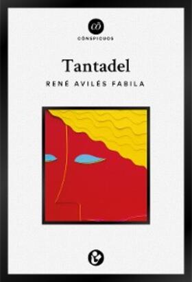 Avilés Fabila |  Tantadel | eBook | Sack Fachmedien