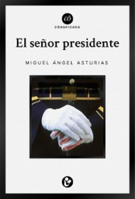 Asturias |  El señor presidente | eBook | Sack Fachmedien