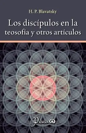 BLAVATSKY |  Los discípulos en la teosofía y otros artículos | eBook | Sack Fachmedien