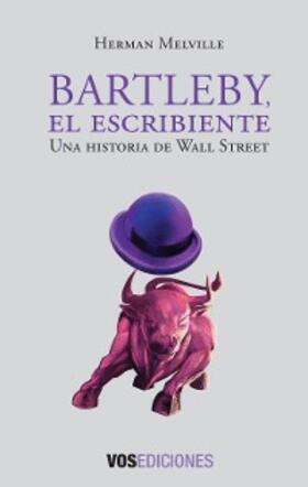 Melville / Vásquez Ponce |  Bartleby, el escribiente | eBook | Sack Fachmedien