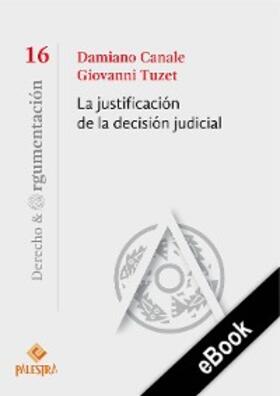 Canale / Tuzet |  La justificación de la decisión judicial | eBook | Sack Fachmedien