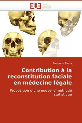 Tilotta |  Contribution à la reconstitution faciale en médecine légale | Buch |  Sack Fachmedien