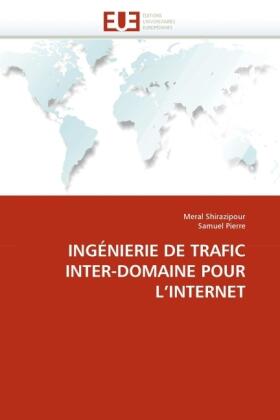 Shirazipour / Pierre |  INGÉNIERIE DE TRAFIC INTER-DOMAINE POUR L''INTERNET | Buch |  Sack Fachmedien