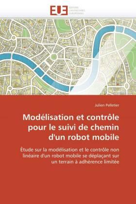 Pelletier-J |  Modélisation Et Contrôle Pour Le Suivi de Chemin d'Un Robot Mobile | Buch |  Sack Fachmedien