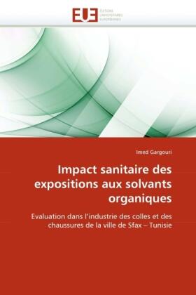 Gargouri |  Impact sanitaire des expositions aux solvants organiques | Buch |  Sack Fachmedien