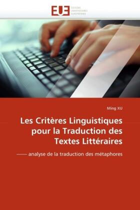 Xu |  Les Critères Linguistiques pour la Traduction des Textes Littéraires | Buch |  Sack Fachmedien