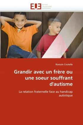 Coutelle |  Grandir avec un frère ou une soeur souffrant d''autisme | Buch |  Sack Fachmedien