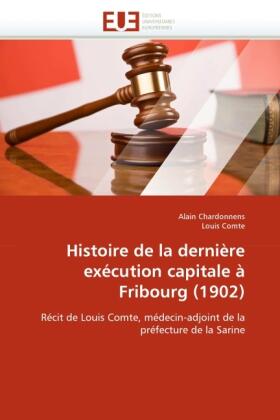 Chardonnens / Comte |  Histoire de la dernière exécution capitale à Fribourg (1902) | Buch |  Sack Fachmedien