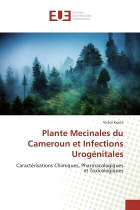 Kuete |  Plante Mecinales du Cameroun et Infections Urogénitales | Buch |  Sack Fachmedien