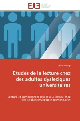 Leloup |  Etudes de la lecture chez des adultes dyslexiques universitaires | Buch |  Sack Fachmedien