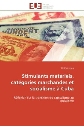 Leleu |  Stimulants matériels, catégories marchandes et socialisme à Cuba | Buch |  Sack Fachmedien