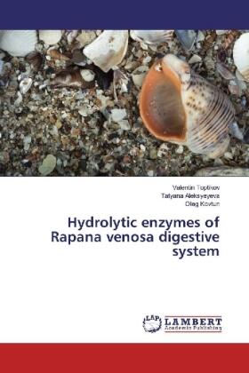 Toptikov / Aleksyeyeva / Kovtun |  Hydrolytic enzymes of Rapana venosa digestive system | Buch |  Sack Fachmedien