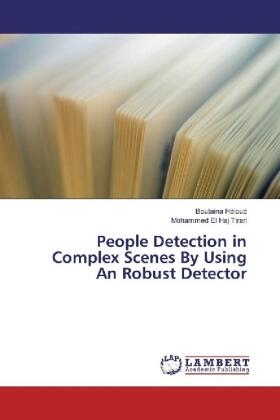 Hdioud / El Haj Tirari |  People Detection in Complex Scenes By Using An Robust Detector | Buch |  Sack Fachmedien