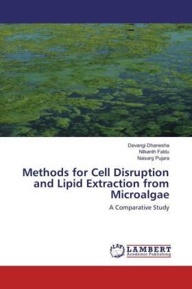 Dhanesha / Faldu / Pujara |  Methods for Cell Disruption and Lipid Extraction from Microalgae | Buch |  Sack Fachmedien