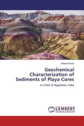 Kumar |  Geochemical Characterization of Sediments of Playa Cores | Buch |  Sack Fachmedien