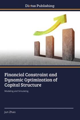 Zhao |  Financial Constraint and Dynamic Optimization of Capital Structure | Buch |  Sack Fachmedien