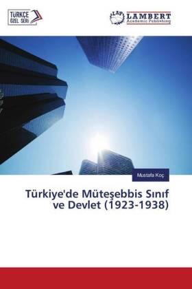 Koç |  Türkiye'de Müte¿ebbis S¿n¿f ve Devlet (1923-1938) | Buch |  Sack Fachmedien