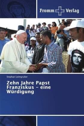 Leimgruber |  Zehn Jahre Papst Franziskus - eine Würdigung | Buch |  Sack Fachmedien