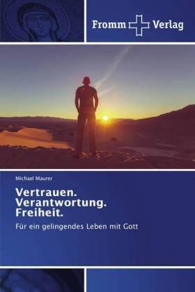 Maurer |  Vertrauen. Verantwortung. Freiheit. | Buch |  Sack Fachmedien