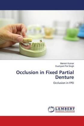 Kumar / Singh |  Occlusion in Fixed Partial Denture | Buch |  Sack Fachmedien