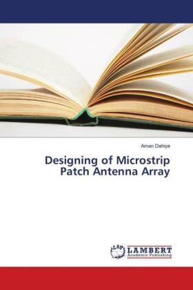 Dahiya |  Designing of Microstrip Patch Antenna Array | Buch |  Sack Fachmedien