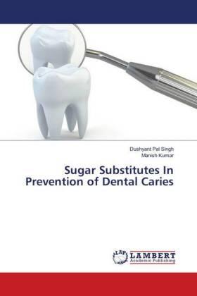 Singh / Kumar |  Sugar Substitutes In Prevention of Dental Caries | Buch |  Sack Fachmedien