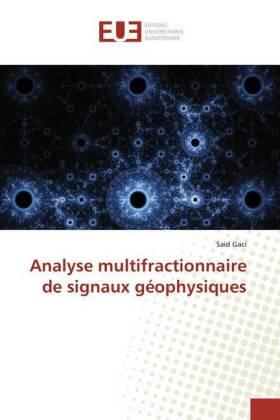 Gaci |  Analyse multifractionnaire de signaux géophysiques | Buch |  Sack Fachmedien