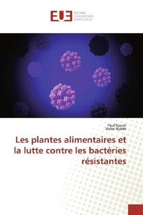 Nayim / Kuete |  Les plantes alimentaires et la lutte contre les bactéries résistantes | Buch |  Sack Fachmedien