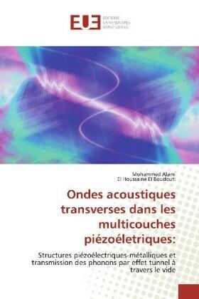 Alami / El Boudouti |  Ondes acoustiques transverses dans les multicouches piézoéletriques: | Buch |  Sack Fachmedien