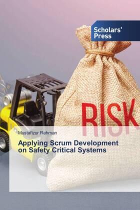 Rahman |  Applying Scrum Development on Safety Critical Systems | Buch |  Sack Fachmedien