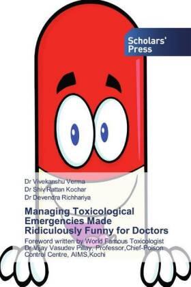 Verma / Kochar / Richhariya |  Managing Toxicological Emergencies Made Ridiculously Funny for Doctors | Buch |  Sack Fachmedien