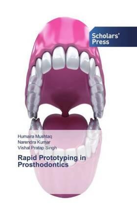 Mushtaq / Kumar / Singh |  Rapid Prototyping in Prosthodontics | Buch |  Sack Fachmedien