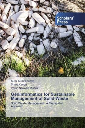 Singh / Kanga / Mishra |  Geoinformatics for Sustainable Management of Solid Waste | Buch |  Sack Fachmedien