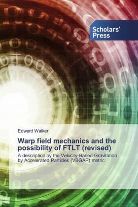 Walker |  Warp field mechanics and the possibility of FTLT (revised) | Buch |  Sack Fachmedien