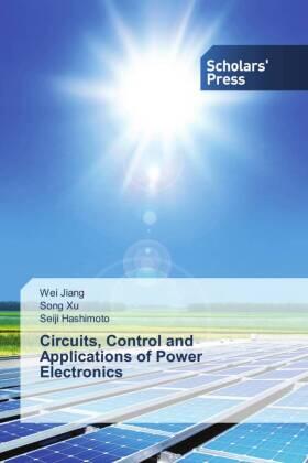 Jiang / Xu / Hashimoto |  Circuits, Control and Applications of Power Electronics | Buch |  Sack Fachmedien