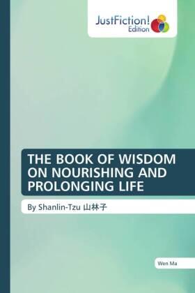 Ma |  THE BOOK OF WISDOM ON NOURISHING AND PROLONGING LIFE | Buch |  Sack Fachmedien