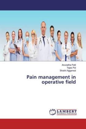 Patil / Pol / Aggarwal |  Pain management in operative field | Buch |  Sack Fachmedien