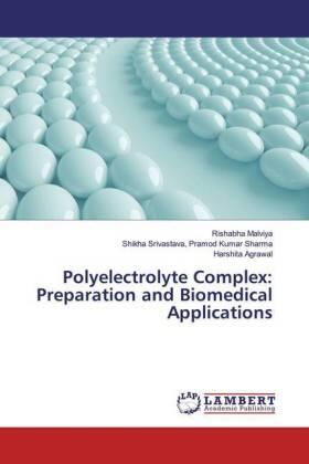 Malviya / Pramod Kumar Sharma / Agrawal |  Polyelectrolyte Complex: Preparation and Biomedical Applications | Buch |  Sack Fachmedien