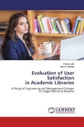 Lata / Rathee |  Evaluation of User Satisfaction in Academic Libraries | Buch |  Sack Fachmedien