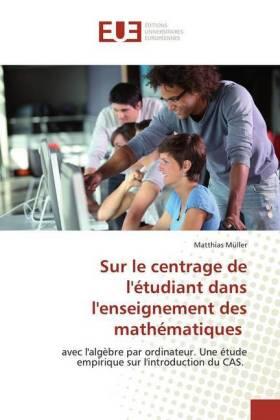 Müller |  Sur le centrage de l'étudiant dans l'enseignement des mathématiques | Buch |  Sack Fachmedien