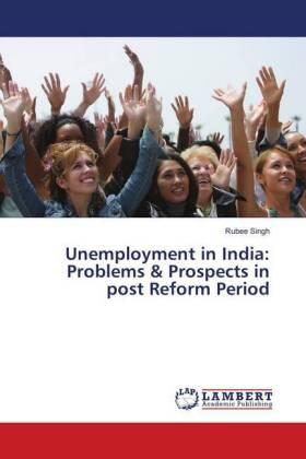 Singh |  Unemployment in India: Problems & Prospects in post Reform Period | Buch |  Sack Fachmedien