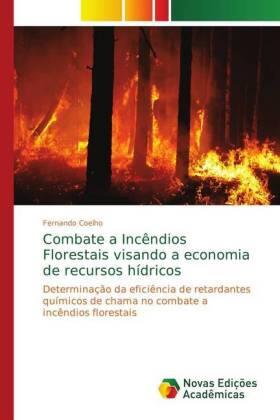 Coelho |  Combate a Incêndios Florestais visando a economia de recursos hídricos | Buch |  Sack Fachmedien