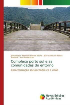 Novais Rocha / Pádua Andrade / Pires |  Complexo porto sul e as comunidades do entorno | Buch |  Sack Fachmedien