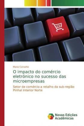 Carvalho |  O impacto do comércio eletrónico no sucesso das microempresas | Buch |  Sack Fachmedien