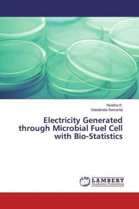 K. / Samanta |  Electricity Generated through Microbial Fuel Cell with Bio-Statistics | Buch |  Sack Fachmedien