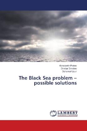 Petrov / Dimitrov / Uzun |  The Black Sea problem ¿ possible solutions | Buch |  Sack Fachmedien